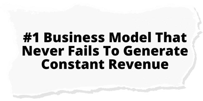 1 Business Model That Never Fails To Generate Constant Revenue 1 650X325 1