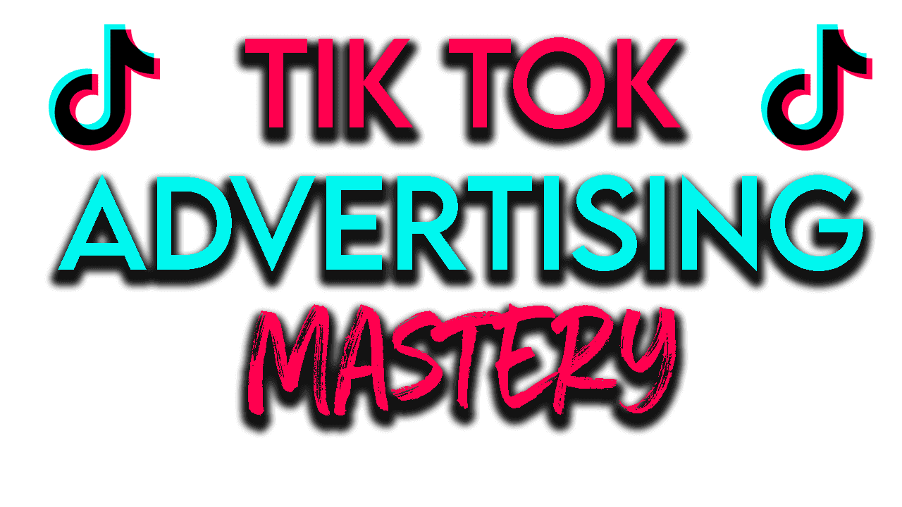 Tiktok Mastery – How To Use Tik Tok Ads To Go From 0-$10K Profit Per Month