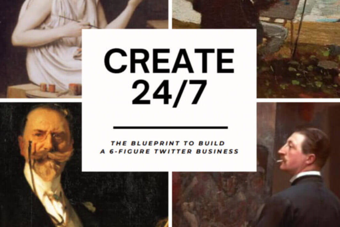 Create 24/7: The Blueprint to Build a 6-Figure Twitter Business